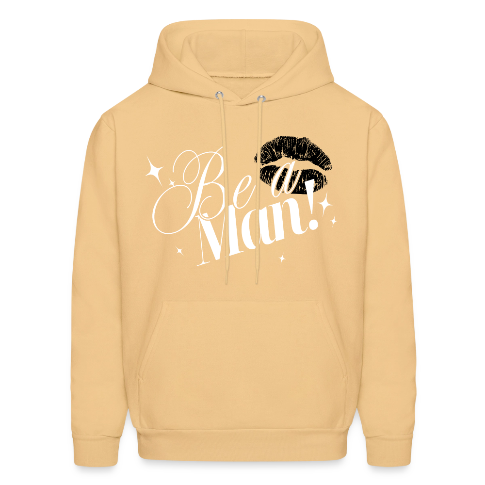 BE A MAN! Hoodie - light gold