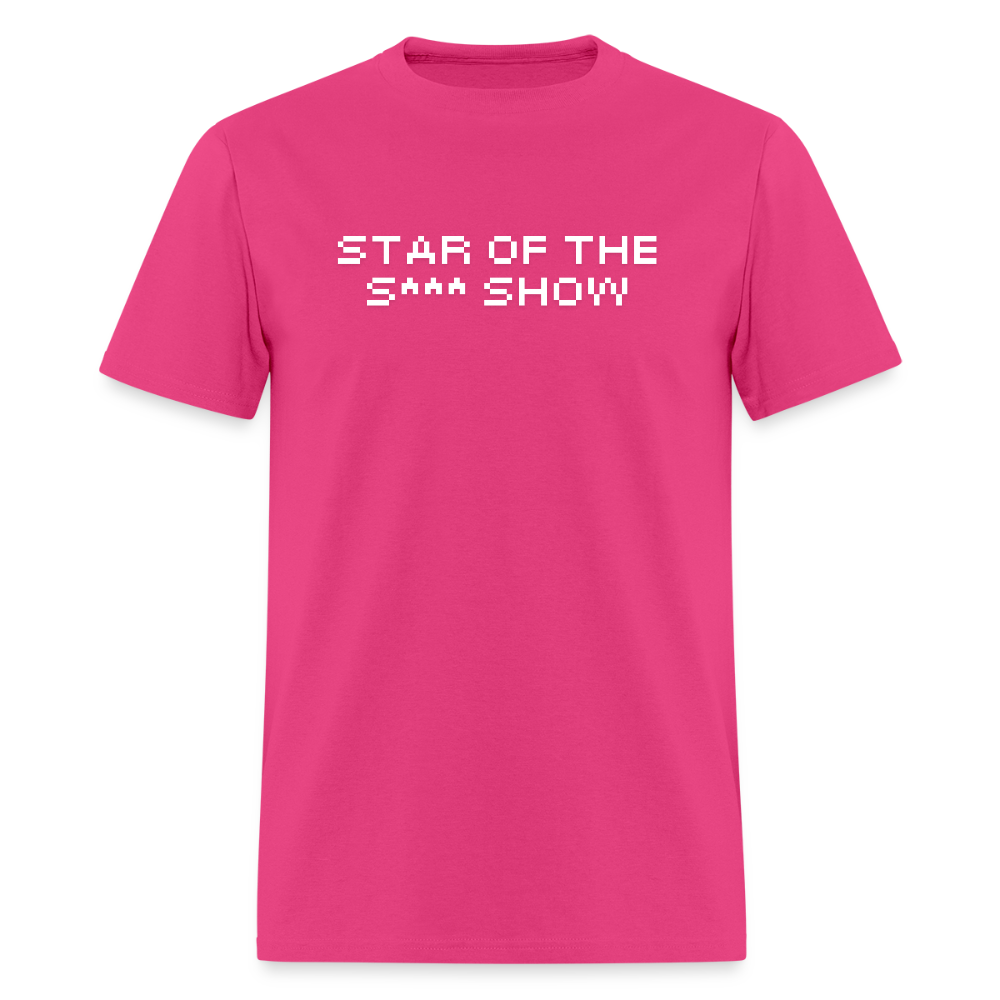 "Star Of The S*** Show" T-Shirt - fuchsia