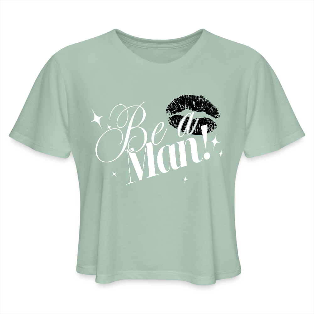 BE A MAN! Cropped T-Shirt - dusty mint blue