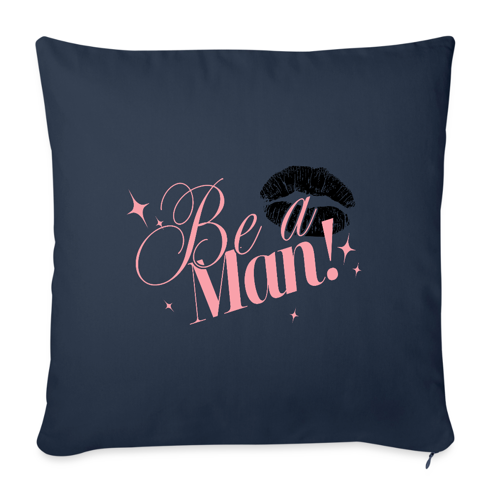 BE A MAN! Throw Pillow Cover - navy