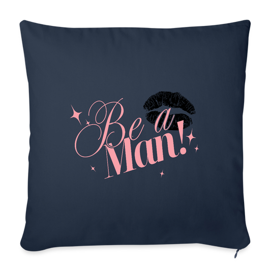 BE A MAN! Throw Pillow Cover - navy
