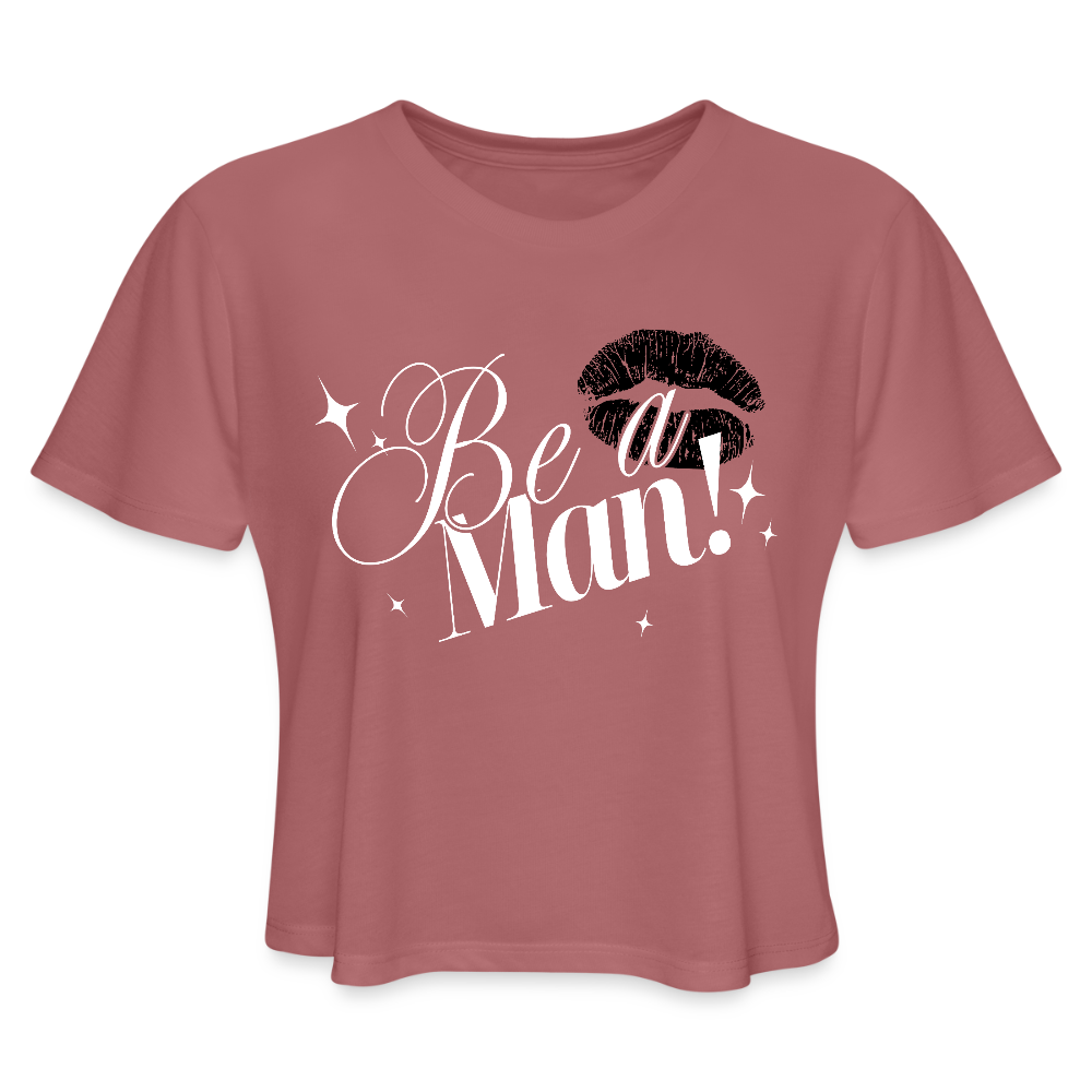 BE A MAN! Cropped T-Shirt - mauve