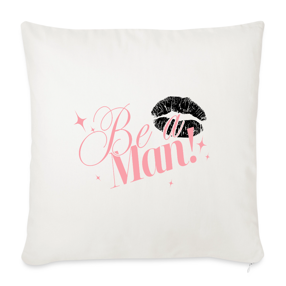 BE A MAN! Throw Pillow Cover - natural white