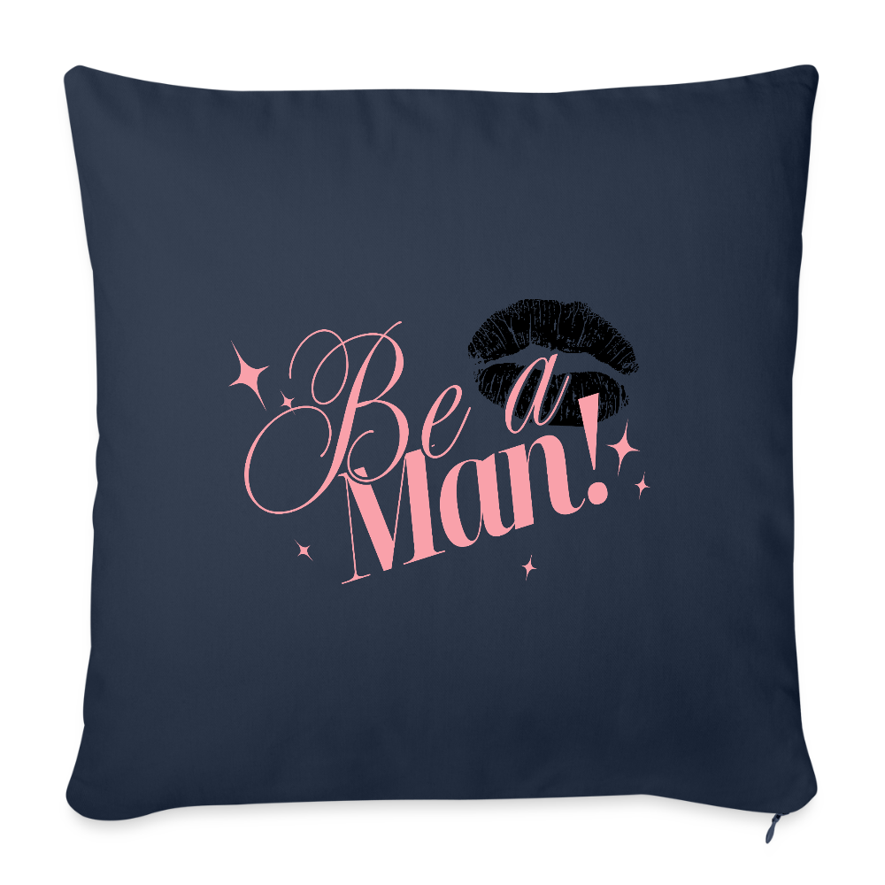 BE A MAN! Throw Pillow Cover - navy