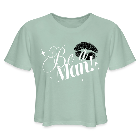 BE A MAN! Cropped T-Shirt - dusty mint blue