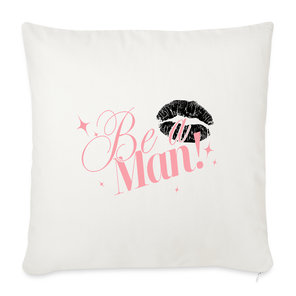 BE A MAN! Throw Pillow Cover - natural white